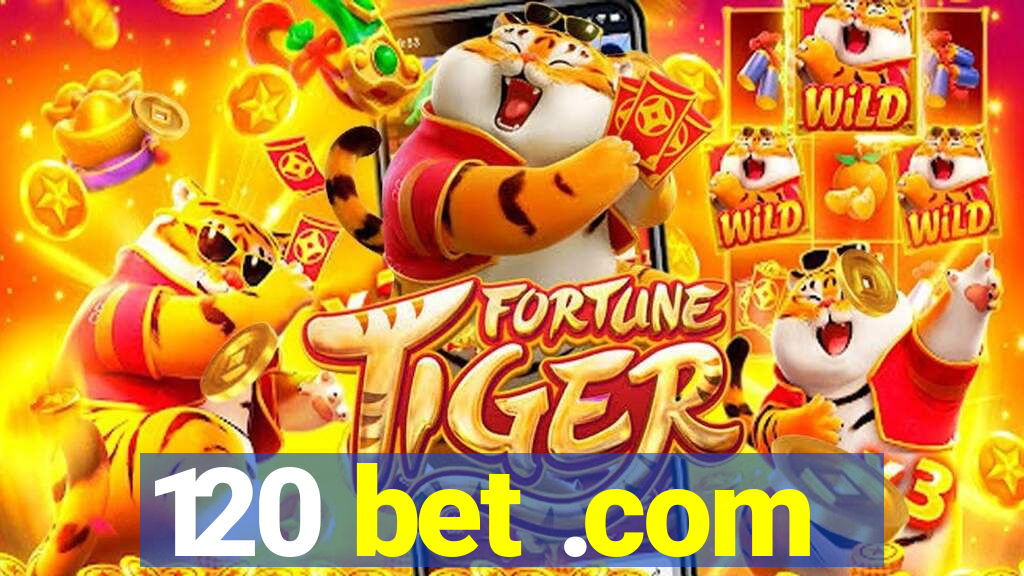 120 bet .com